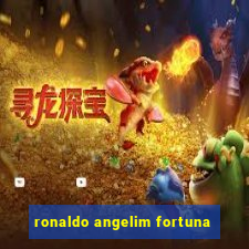 ronaldo angelim fortuna